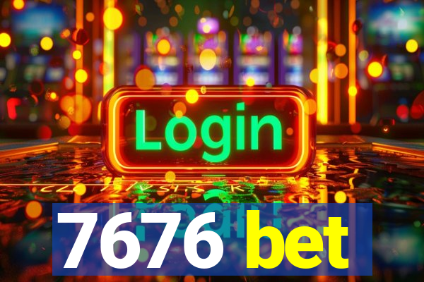 7676 bet