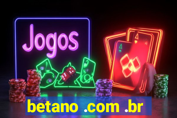 betano .com .br