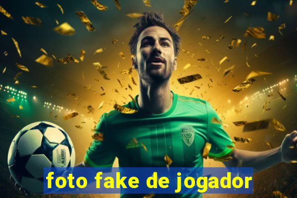 foto fake de jogador