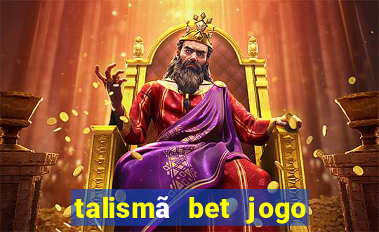 talismã bet jogo do bicho