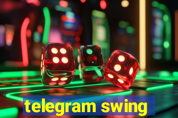 telegram swing