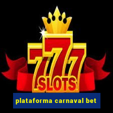 plataforma carnaval bet