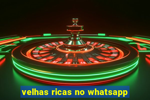 velhas ricas no whatsapp