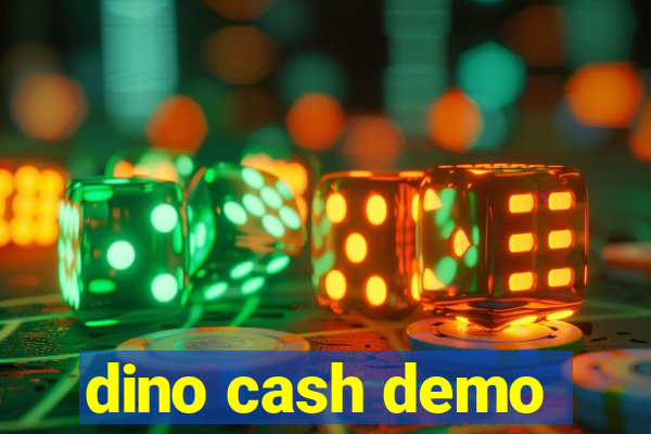 dino cash demo