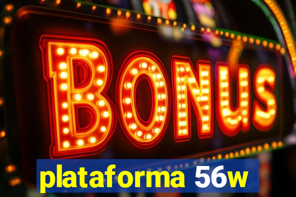 plataforma 56w