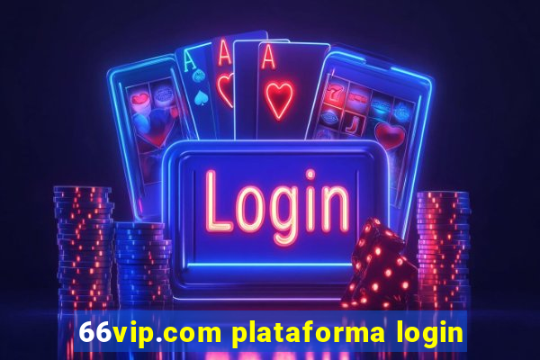 66vip.com plataforma login