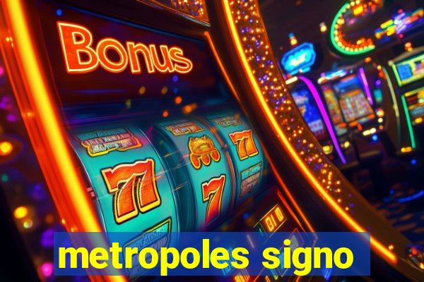 metropoles signo