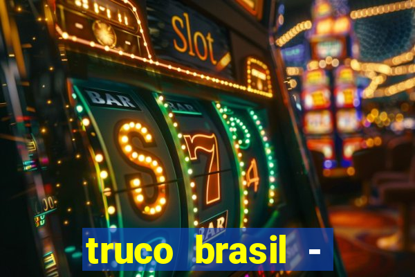 truco brasil - truco online