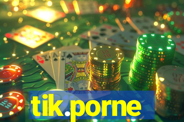 tik.porne