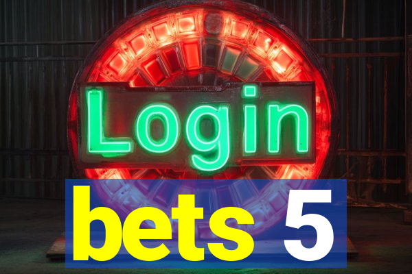 bets 5