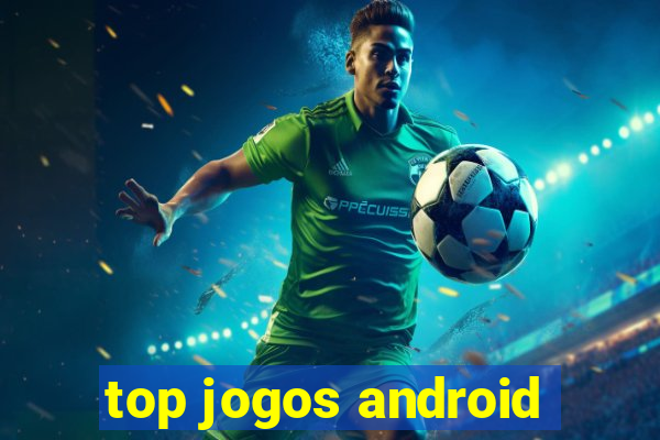 top jogos android