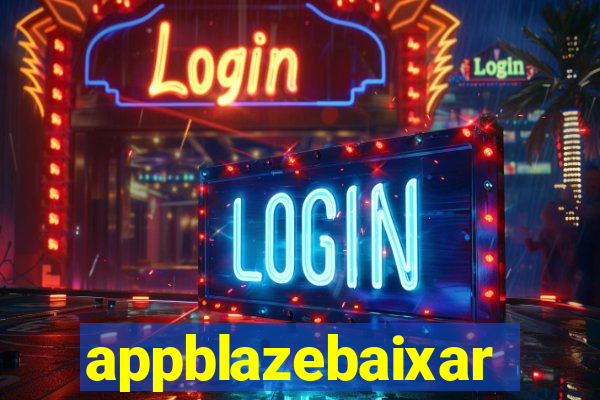 appblazebaixar