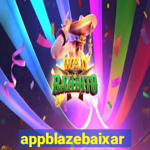 appblazebaixar