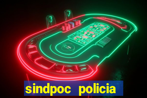 sindpoc policia civil bahia