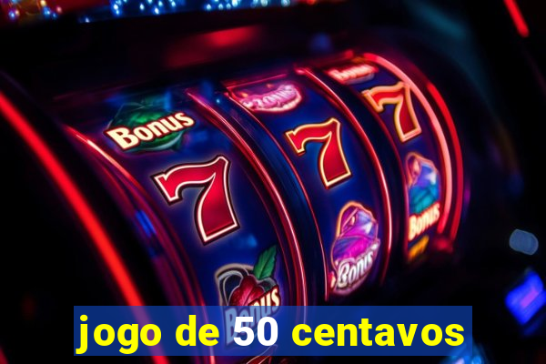 jogo de 50 centavos