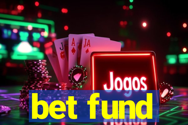 bet fund