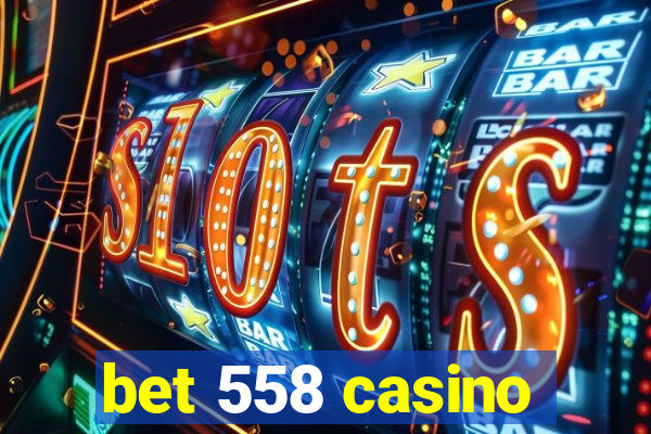 bet 558 casino