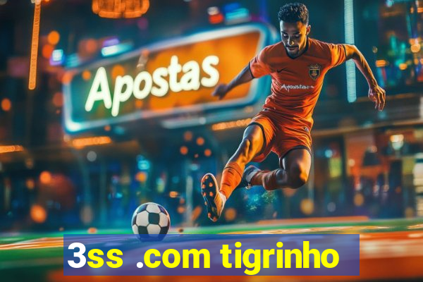 3ss .com tigrinho