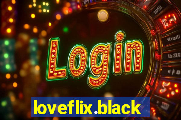 loveflix.black