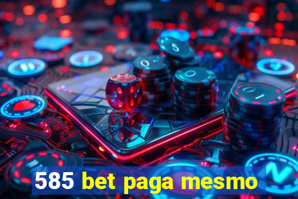 585 bet paga mesmo