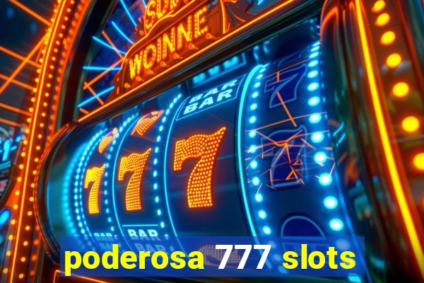 poderosa 777 slots