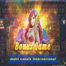 multi canais internacional