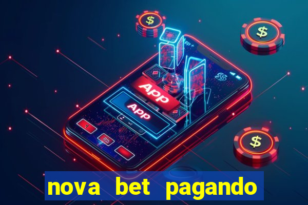 nova bet pagando no cadastro