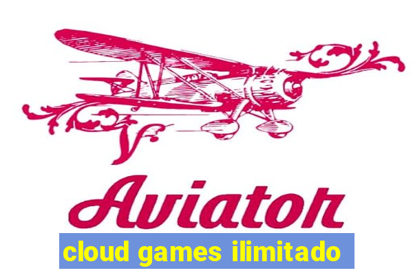 cloud games ilimitado