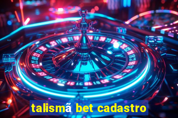 talismã bet cadastro