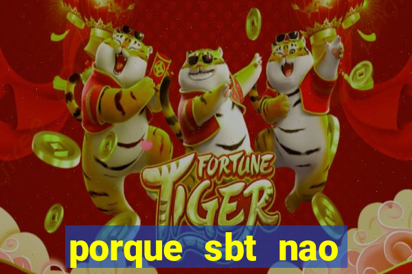 porque sbt nao pega na tv digital