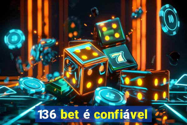 136 bet é confiável