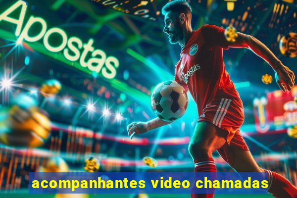 acompanhantes video chamadas