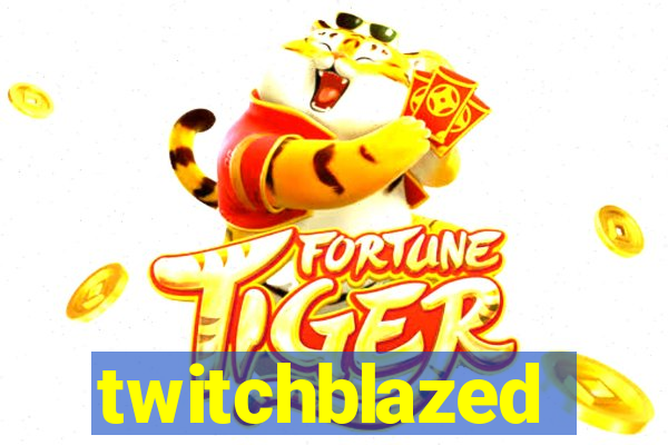 twitchblazed