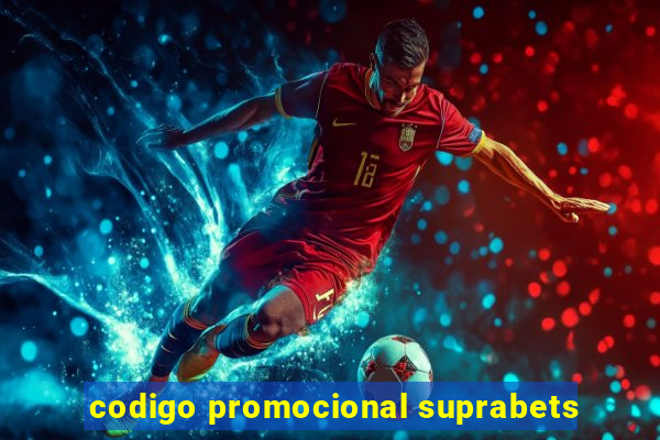 codigo promocional suprabets