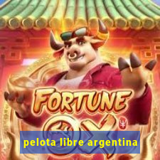 pelota libre argentina