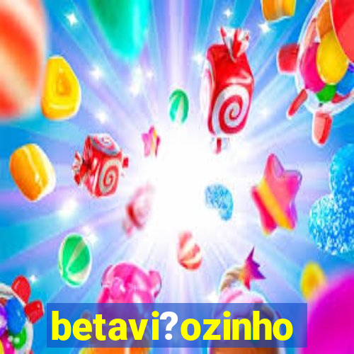 betavi?ozinho