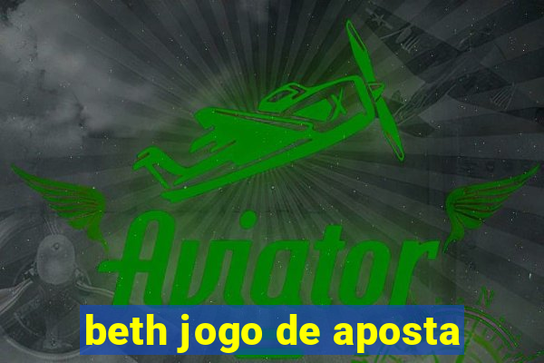 beth jogo de aposta