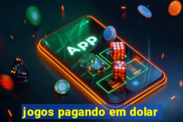 jogos pagando em dolar