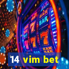 14 vim bet