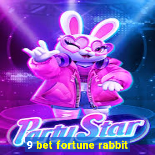 9 bet fortune rabbit