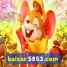 baixar 5853.com