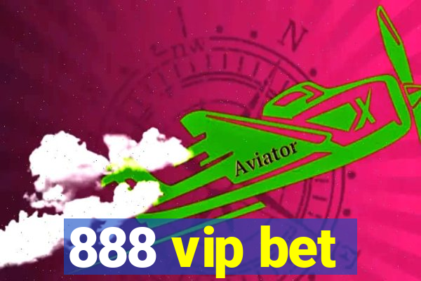 888 vip bet