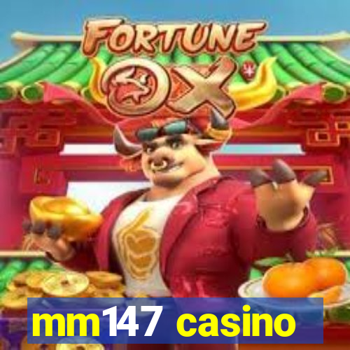 mm147 casino