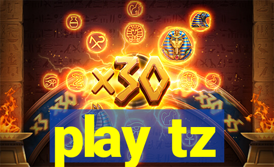 play tz