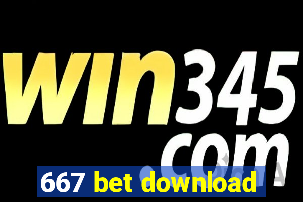 667 bet download