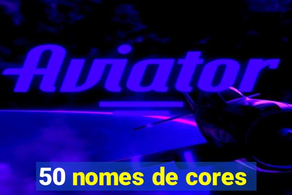 50 nomes de cores