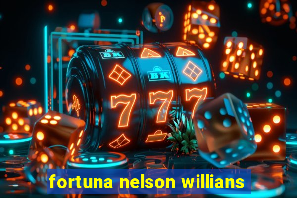 fortuna nelson willians