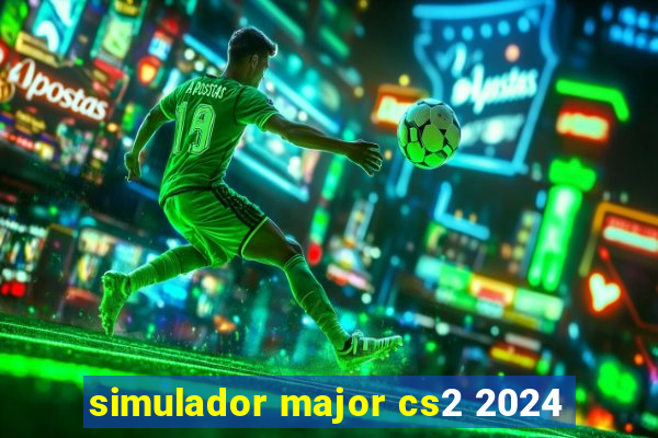 simulador major cs2 2024