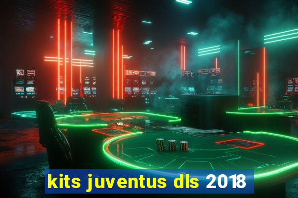 kits juventus dls 2018