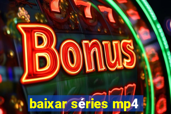 baixar séries mp4